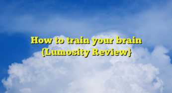 How to train your brain {Lumosity Review}